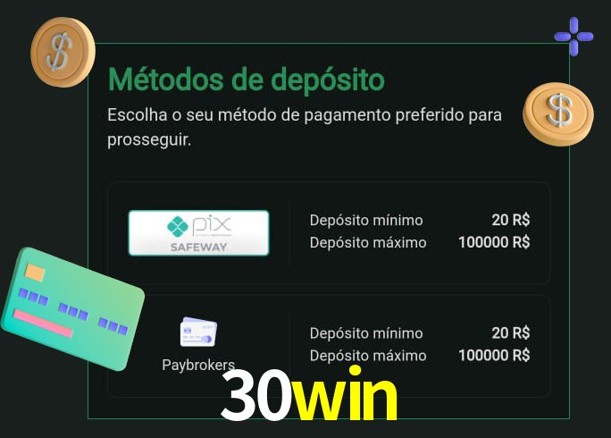 O cassino 30win oferece uma grande variedade de métodos de pagamento